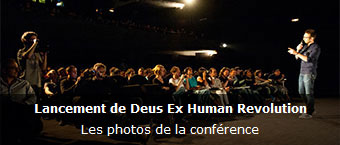 Lancement de Deus Ex Human Revolution : les photos de la conference