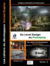 Les cahiers d'Unreal Engine Tome 3 : du Level Design au Packaging