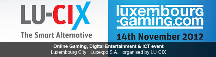 Luxembourg Gaming - Online Gaming, Digital Entertainment and ICT event - 14th Novembre 2012