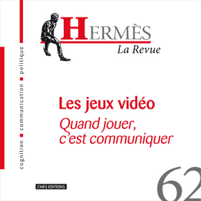 Hermès n° 62 - Les jeux vidéo - Quand jouer, c'est communiquer