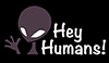 Hey Humans!
