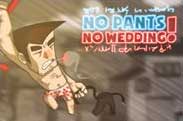 No pants, no wedding