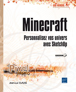 Minecraft - Personnalisez vos univers avec SketchUp