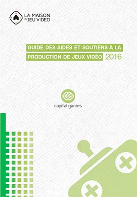 Guide des aides et soutiens à la production de jeux vidéo - Edition 2016