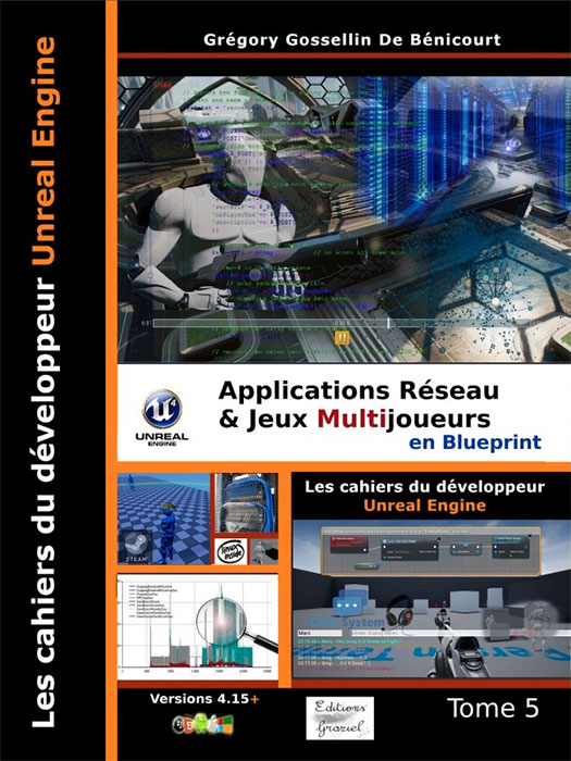 Les cahiers d'Unreal Engine Tome 5 : Applications Réseau & Jeux Multijoueurs en Blueprint