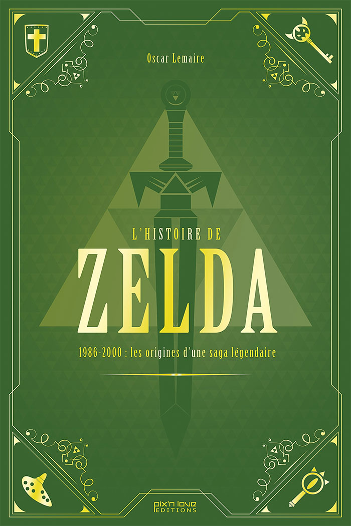 L'histoire de Zelda : 1986-2000 : naissance et apogée d'une légende