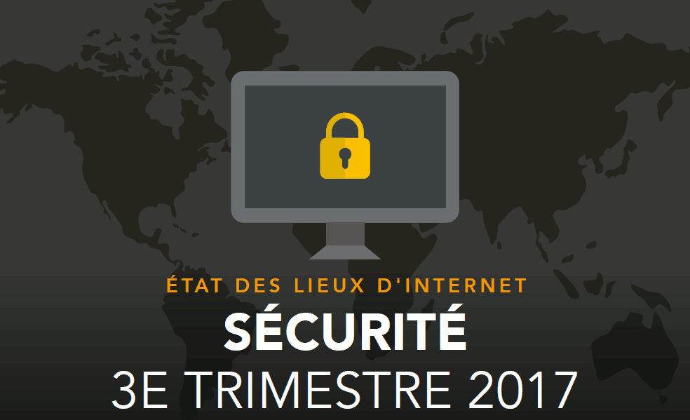 Etat des lieux d'internet - Sécurité 3e trimestre 2017