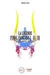 La Légende Final Fantasy I - II - III