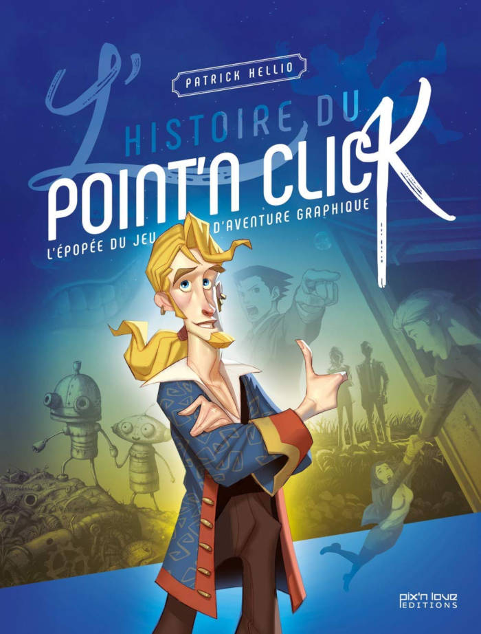 L'Histoire du Point'n Click - Un livre de Patrick Hellio aux éditions Pix'n Love