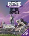 Fortnite - Le guide universel Battle Royale