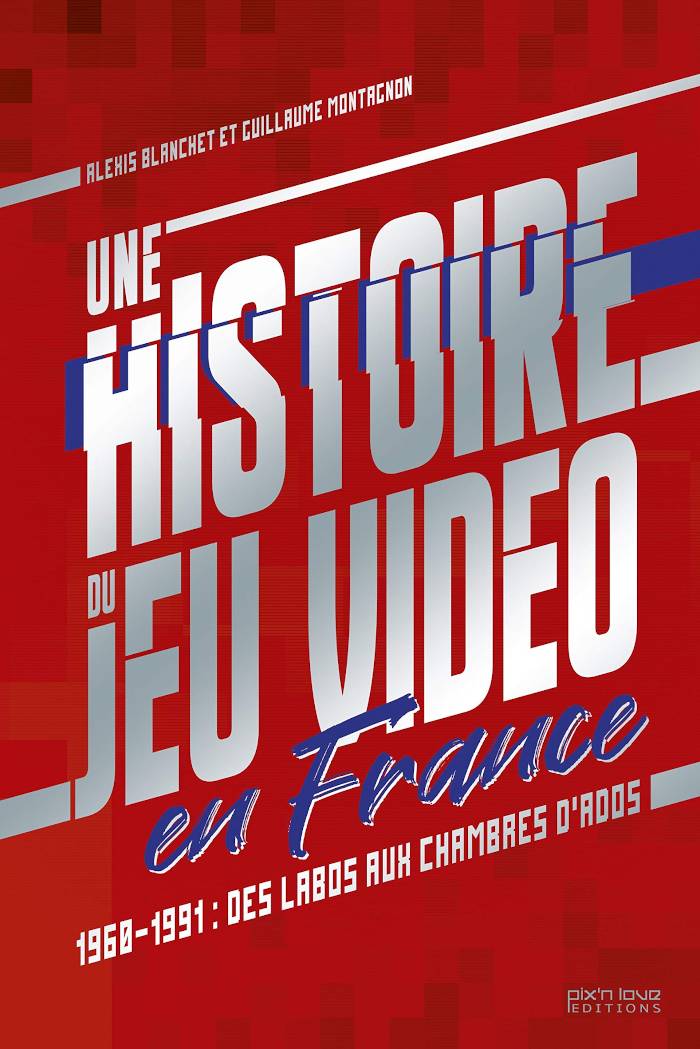 Livre : Une histoire du jeu vidéo en France - 1960-1991