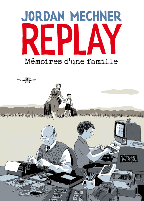 Replay : Mémoires d'une famille - Un livre de Jordan Mechner