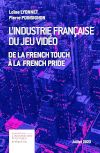 L'industrie française du jeu vidéo : De la French Touch à la French Pride